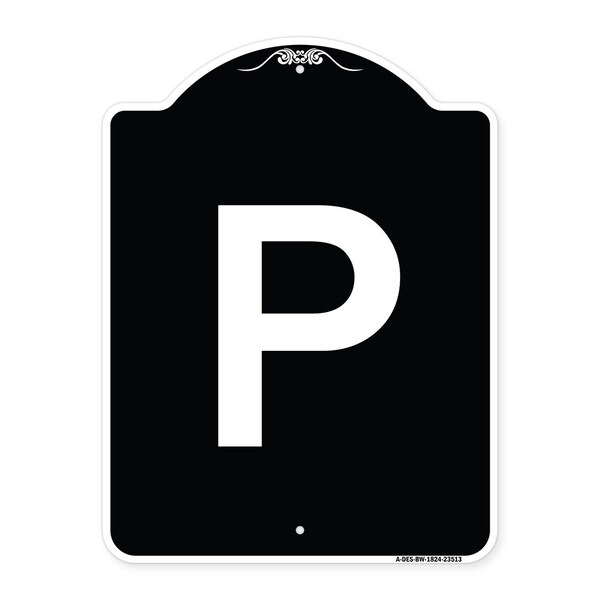 P Symbol Parking Sign Heavy-Gauge Aluminum Architectural Sign, 24" x 18", BW-1824-23513